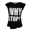 Γυναικείο Top T-shirt "Why Stop?" Love me -More Colors