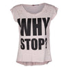 Γυναικείο Top T-shirt "Why Stop?" Love me -More Colors